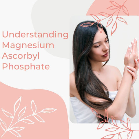 Understanding Magnesium Ascorbyl Phosphate