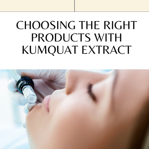 Choosing the Right Products with Kumquat Extract