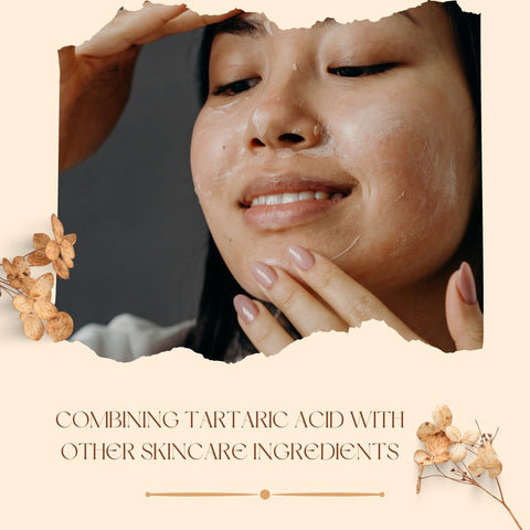 Combining Tartaric Acid with Other Skincare Ingredients