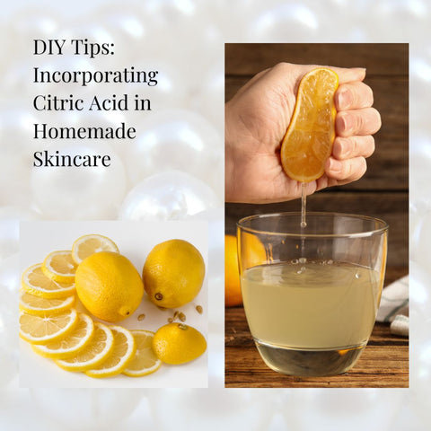 DIY Tips: Incorporating Citric Acid in Homemade Skincare