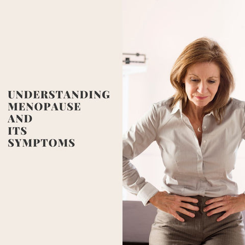 Understanding Menopause and Its Symptoms