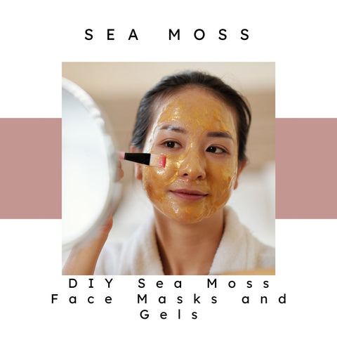 DIY Sea Moss Face Masks and Gels