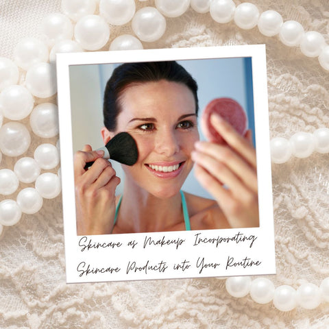 Skincare as Makeup: Incorporating Skincare Products into Your Routine