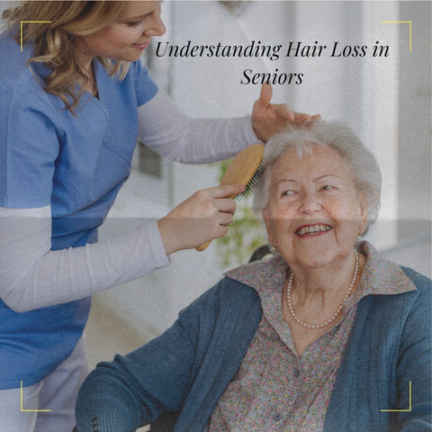 Understanding Hair Loss in Seniors