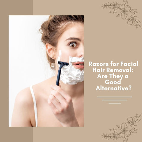 Razors for Facial Hair Removal: Are They a Good Alternative?