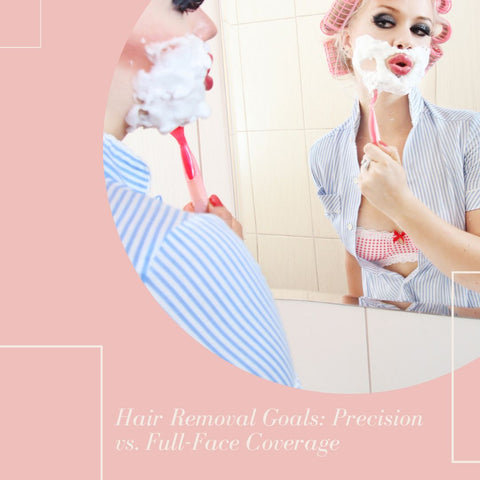 Hair Removal Goals: Precision vs. Full-Face Coverage