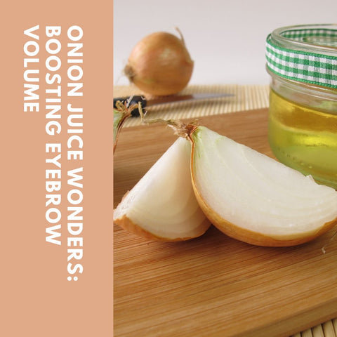 Onion Juice Wonders: Boosting Eyebrow Volume