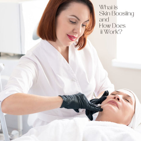 What is Skin Boosting and How Does it Work?
