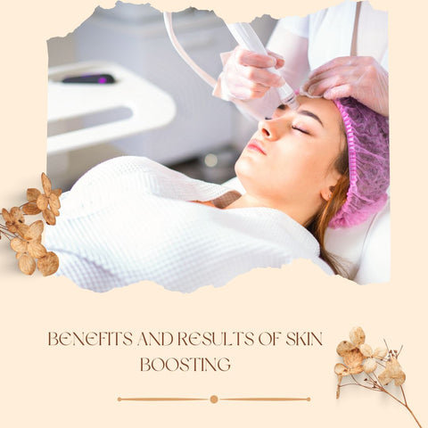 Benefits and Results of Skin Boosting