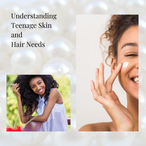 Understanding Teenage Skin and Hair Needs