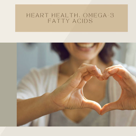 Heart Health: Omega-3 Fatty Acids