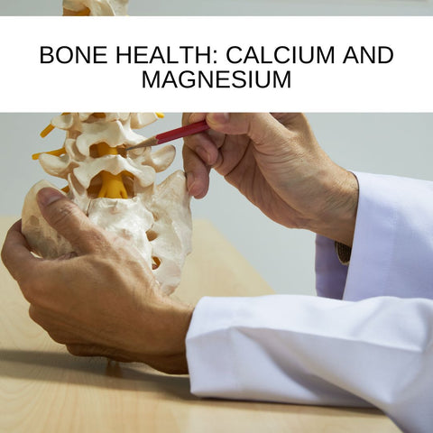 Bone Health: Calcium and Magnesium