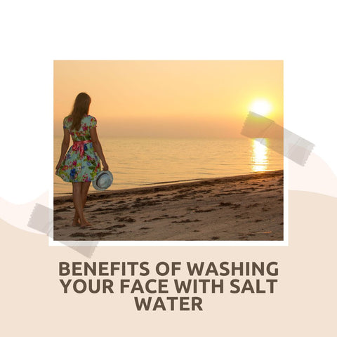 Benefits of Washing Your Face with Salt Water