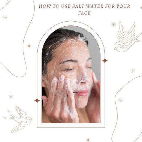 How to Use Salt Water for Your Face