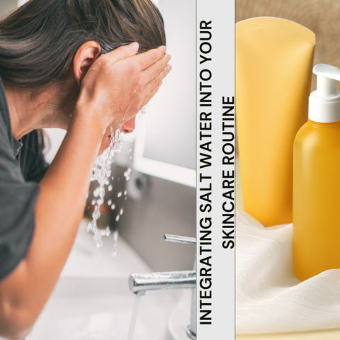 Integrating Salt Water into Your Skincare Routine