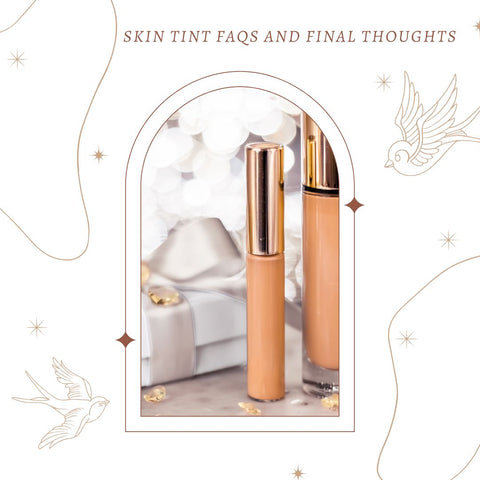 Skin Tint FAQs and Final Thoughts