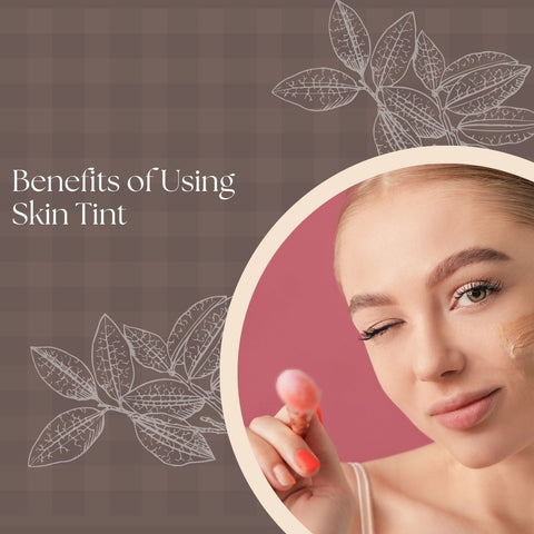 Benefits of Using Skin Tint