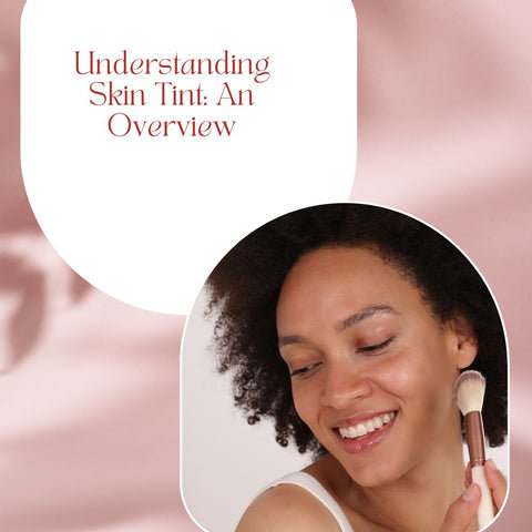 Understanding Skin Tint: An Overview