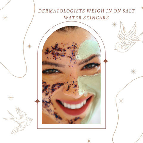 Dermatologists Weigh In on Salt Water Skincare