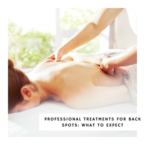 Professional Treatments for Back Spots: What to Expect