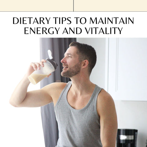 Dietary Tips to Maintain Energy and Vitality
