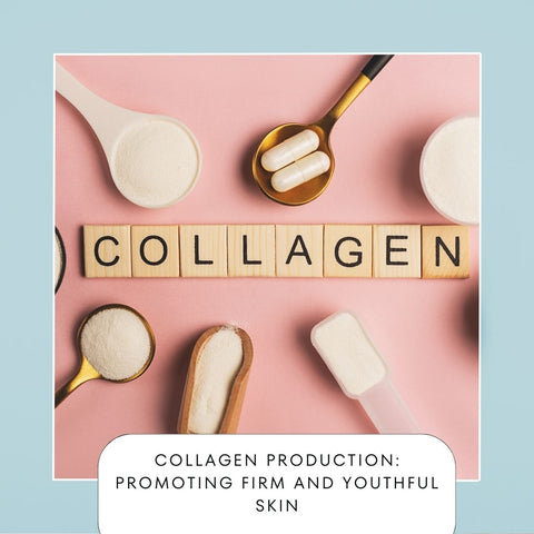 Collagen Production: Promoting Firm and Youthful Skin