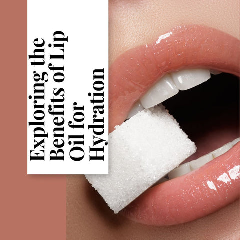 Exploring the Benefits of Lip Oil for Hydration