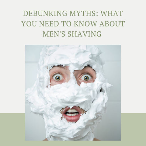 Debunking Myths: What You Need to Know About Men's Shaving