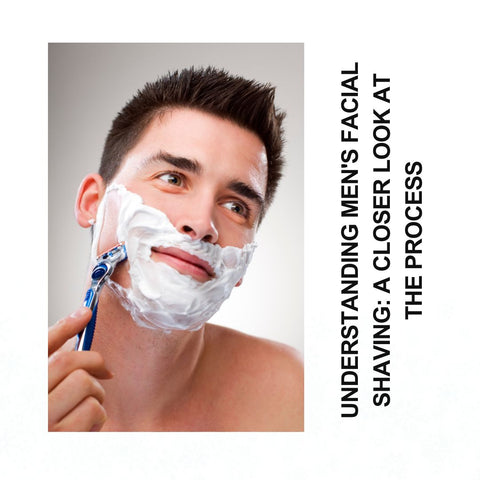 Understanding Men's Facial Shaving: A Closer Look at the Process