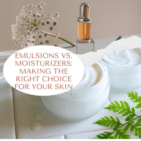 Emulsions vs. Moisturizers: Making the Right Choice for Your Skin