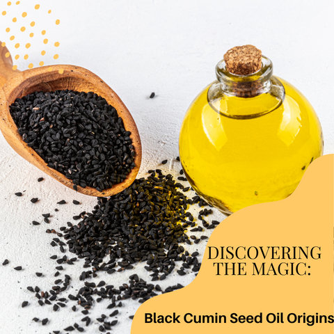 Discovering the Magic: Black Cumin Seed Oil Origins