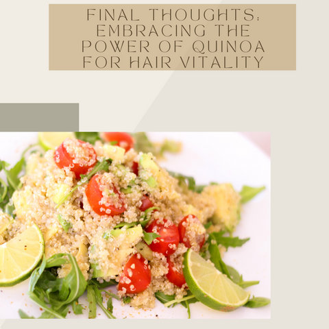 Final Thoughts: Embracing the Power of Quinoa for Hair Vitality