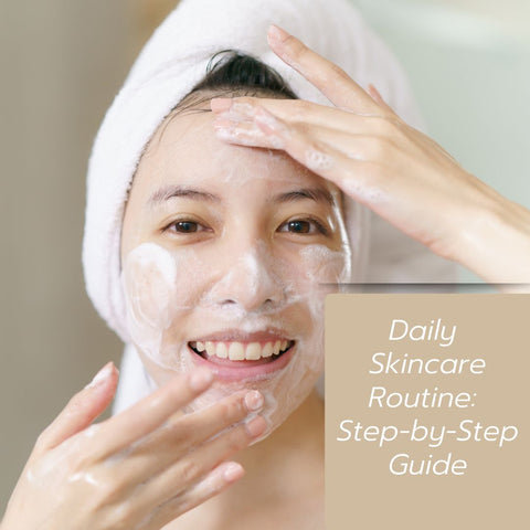 Daily Skincare Routine: Step-by-Step Guide
