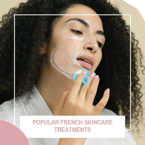 Popular French Skincare Treatments