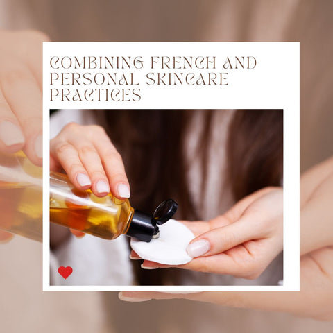 Combining French and Personal Skincare Practices