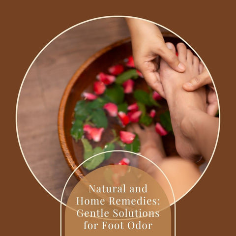 Natural and Home Remedies: Gentle Solutions for Foot Odor