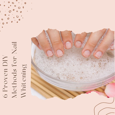 6 Proven DIY Methods for Nail Whitening