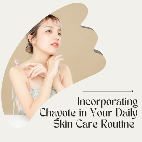 Incorporating Chayote in Your Daily Skin Care Routine