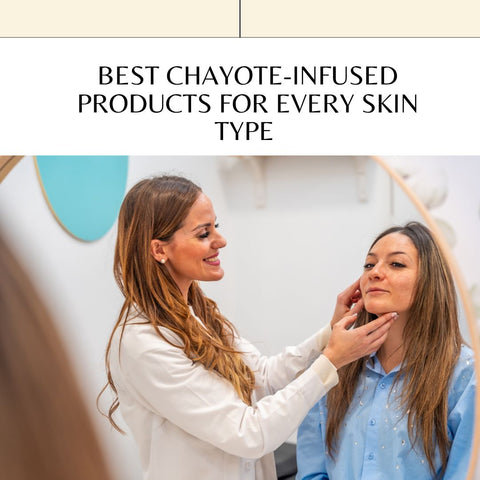 Best Chayote-Infused Products for Every Skin Type