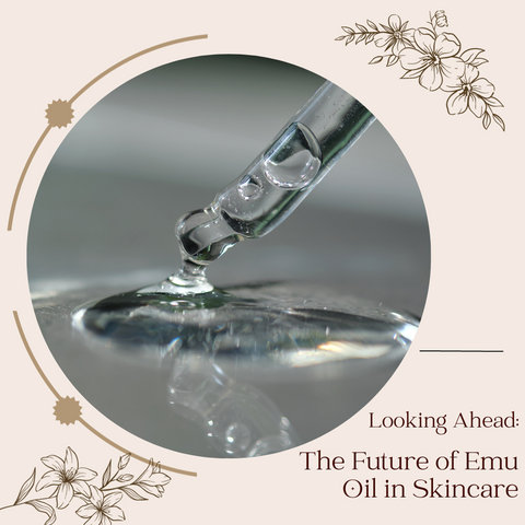 Looking Ahead: The Future of Emu Oil in Skincare