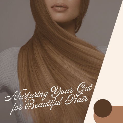 Nurturing Your Gut for Beautiful Hair