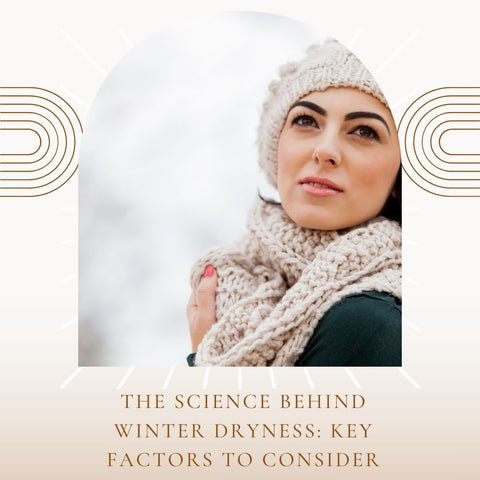 The Science Behind Winter Dryness: Key Factors to Consider