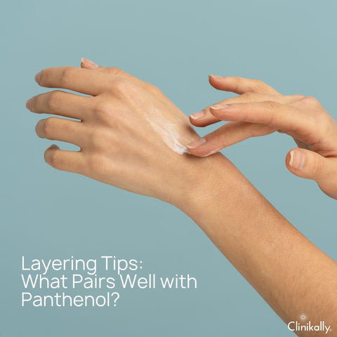Layering Tips: What Pairs Well with Panthenol?