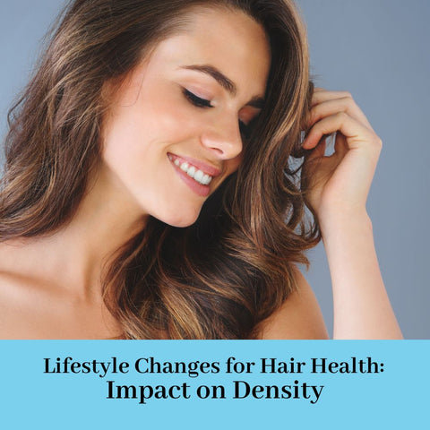 Lifestyle Changes for Hair Health: Impact on Density