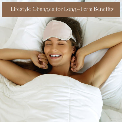 Lifestyle Changes for Long-Term Benefits