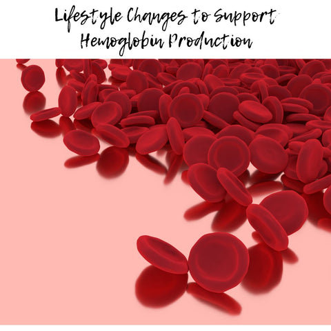 Lifestyle Changes to Support Hemoglobin Production