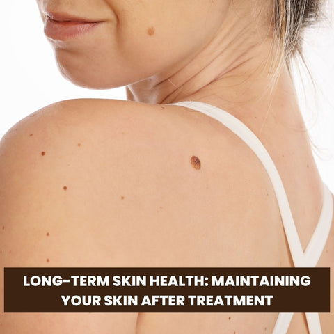 Long-Term Skin Health: Maintaining Your Skin After Treatment