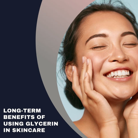 Long-term benefits of using glycerin in skincare