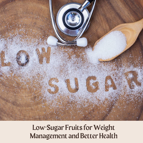 Low-Sugar Fruits for Weight Management and Better Health