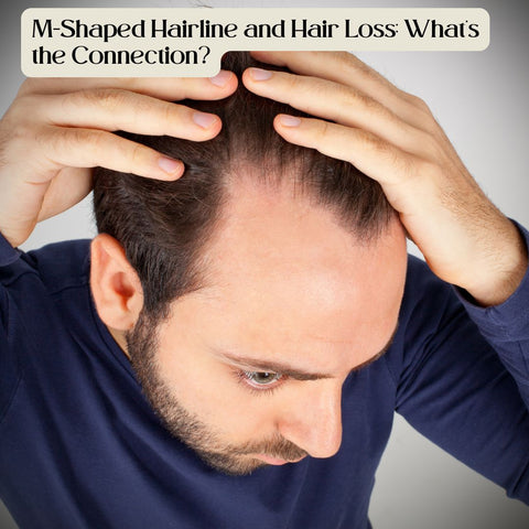 M-Shaped Hairline and Hair Loss: What’s the Connection?